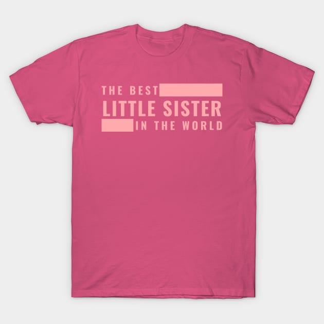 The Best Little Sister T-Shirt by After Daylight Project